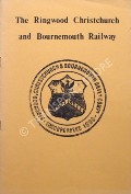 Book cover of The Ringwood Christchurch and Bournemouth Railway by YOUNG, J.A.